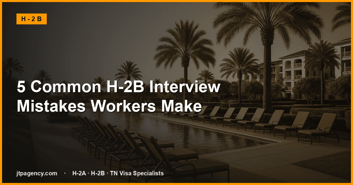 5 errores habituales que cometen los trabajadores en H-2B