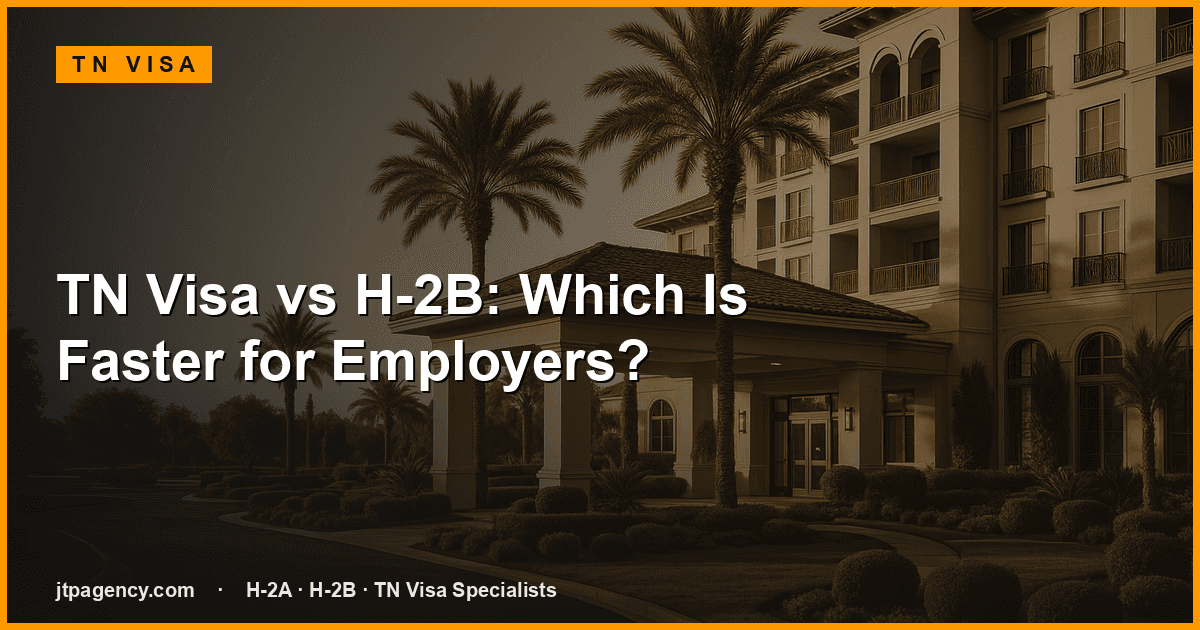 TN Visa H-2B: ¿cuál es más rápido para las empresas?